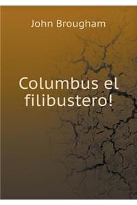 Columbus El Filibustero!