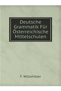 Deutsche Grammatik Für Österreichische Mittelschulen