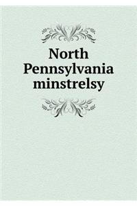 North Pennsylvania Minstrelsy