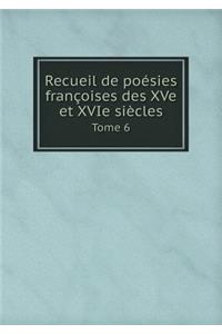 Recueil de poésies françoises des XVe et XVIe siècles Tome 6