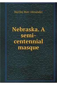 Nebraska. a Semi-Centennial Masque