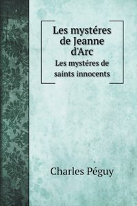 Les mystéres de Jeanne d'Arc