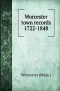 Worcester town records 1722-1848