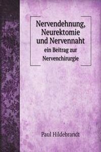 Nervendehnung, Neurektomie und Nervennaht