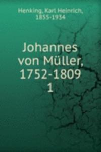 Johannes von Muller, 1752-1809