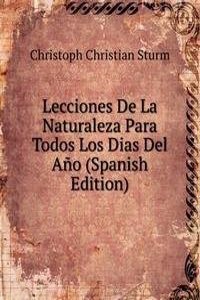 Lecciones De La Naturaleza Para Todos Los Dias Del Ano (Spanish Edition)