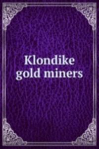 Klondike gold miners