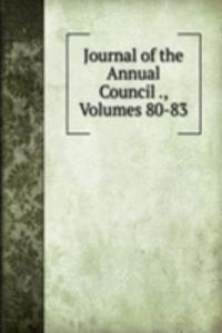 Journal of the Annual Council ., Volumes 80-83
