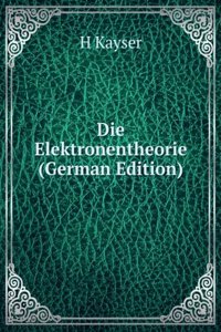Die Elektronentheorie (German Edition)