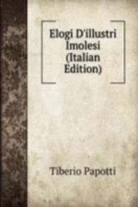 Elogi D'illustri Imolesi (Italian Edition)