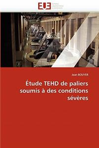 Étude Tehd de Paliers Soumis À Des Conditions Sévères