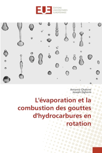 L'évaporation et la combustion des gouttes d'hydrocarbures en rotation