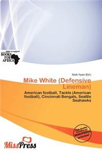 Mike White (Defensive Lineman)