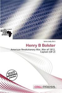 Henry B Bolster
