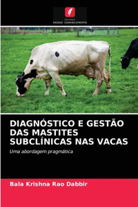 Diagnóstico E Gestão Das Mastites Subclínicas NAS Vacas