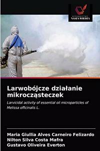 Larwobójcze dzialanie mikrocząsteczek