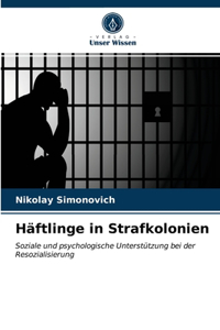 Häftlinge in Strafkolonien