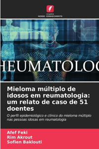 Mieloma múltiplo de idosos em reumatologia