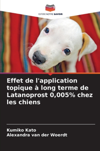Effet de l'application topique à long terme de Latanoprost 0,005% chez les chiens