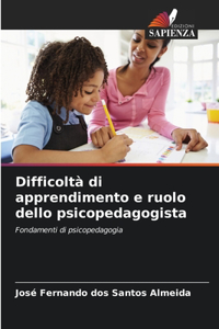 Difficoltà di apprendimento e ruolo dello psicopedagogista