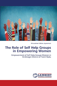 Role of Self Help Groups in Empowering Women