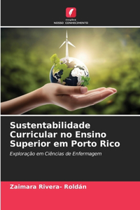 Sustentabilidade Curricular no Ensino Superior em Porto Rico