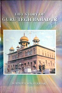 Life Story of Guru Tegh Bahadur