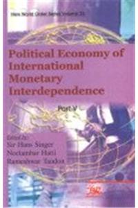 Political Economy of International Monetary Interdependence(set of 7 parts)(New World Order Series Vol.25)