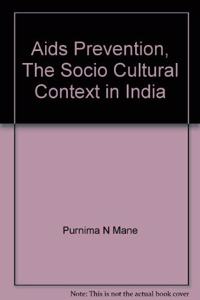 Aids Prevention: The Socio Cultural Contexts in India