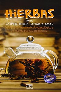 Hierbas para comer,beber,sanar y amar