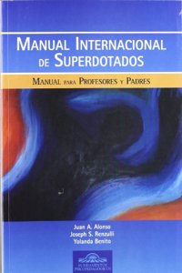 Manual Internacional De Superdotados: Manual Para Profesores y Padres
