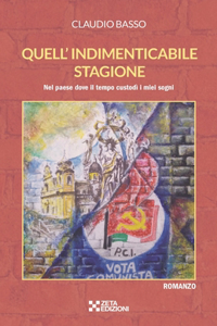 Quell'indimenticabile stagione: Nel paese dove il tempo custodì i miei sogni