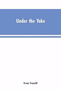Under the Yoke