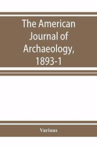 American Journal of Archaeology, 1893-1