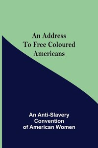 Address to Free Coloured Americans