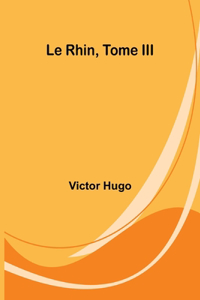 Rhin, Tome III