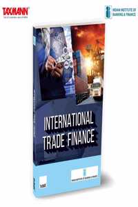 IIBF X Taxmann's International Trade Finance â€“ Complete | Expert-vetted Guide onâ€”Trade Theories | ICC Rules | Regulatory Frameworks | Risk Management | Digitisation | LIBOR-ARR Transitions
