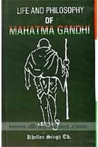 Life and Philosophy of Mahatma Gandhi