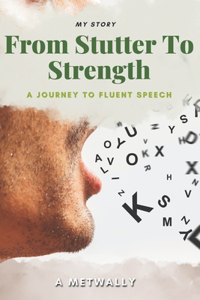 From Stutter to Strength