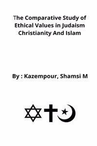 comparative study of ethical values in Judaism Christianity and Islam