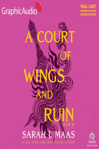 Court of Wings and Ruin (3 of 3) [Dramatized Adaptation]: A Court of Thorns and Roses 3