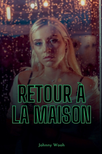 Retour à la maison