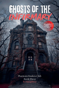 Ghosts OF The Infirmary