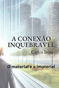 A Conexão Inquebravel