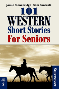 101 Western Short Stories For Seniors