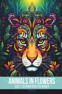 Animals in Flowers Adult Coloring Book For Women