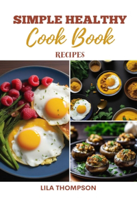 Simple Healthy Recipes Cookbook