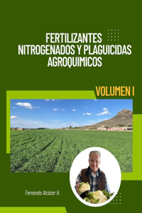 Fertilizantes Nitrogenados y Plaguicidas Agroquímicos .
