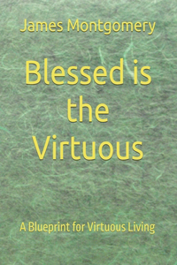 Blessed is the Virtuous