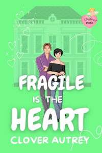 Fragile is the Heart